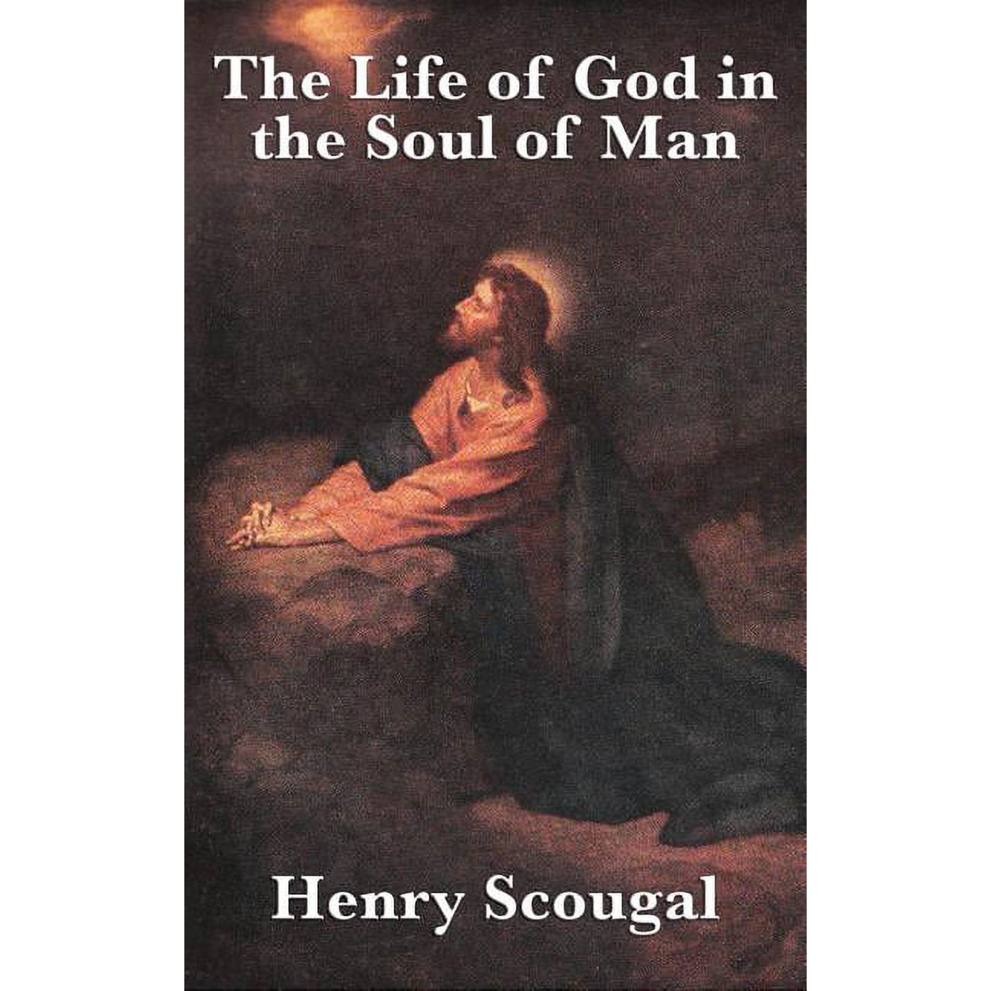 The Life of God in the Soul of Man: A Classic Work of Christian Devotion and Spiritual Renewal (Hardcover)