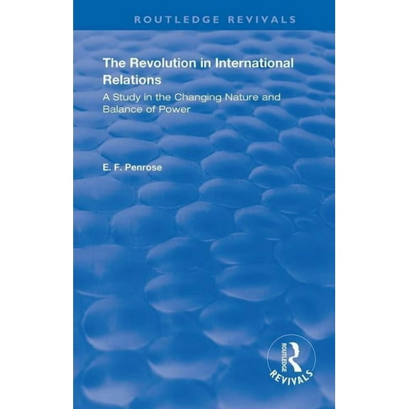 Routledge Revivals The Revolution in International Relations: A Study in the Changing Balance of Power, (Paperback)
