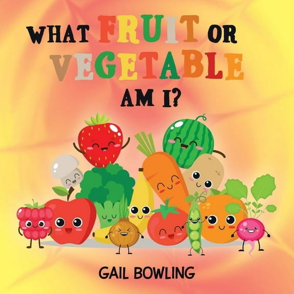 What Fruit or Vegetable Am I?, (Paperback)