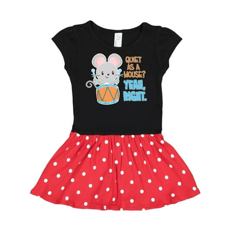 

Inktastic Quiet As A Mouse Yeah Right Cute Mouse Drummer Gift Toddler Girl Dress