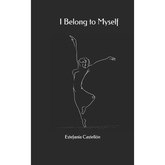 I Belong to Myself: A Poetry Collection, (Paperback)