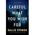 thumbnail image 1 of Pre-Owned Careful What You Wish for: A Novel of Suspense (Hardcover) 0062473654 9780062473653, 1 of 1
