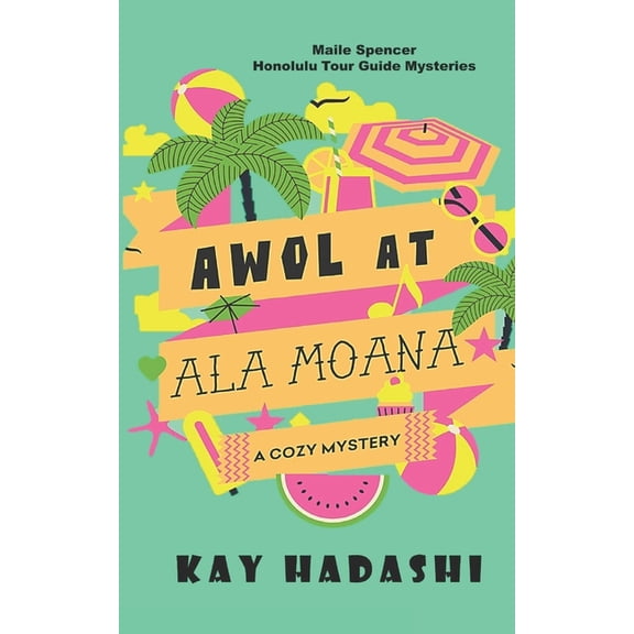 Maile Spencer Honolulu Tour Guide Myster AWOL at Ala Moana, Book 1, (Paperback)