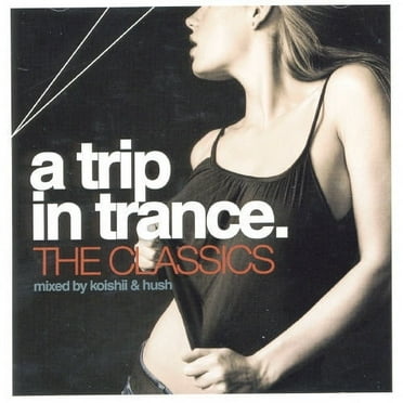 Various Artists - Trip In Trance: The Classics Mixed By Koishii & Hush - Music & Performance - CD
