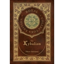 The Kybalion (Royal Collector's Edition) (Case Laminate Hardcover with Jacket), (Hardcover)