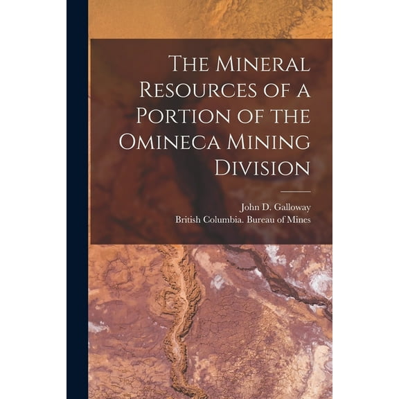 The Mineral Resources of a Portion of the Omineca Mining Division [microform] (Paperback)