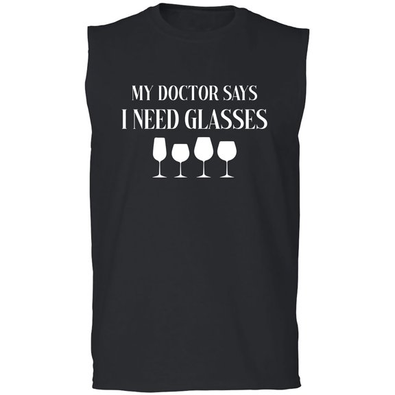 My Doctor Says I Need Glasses Adult Sleeveless Tee