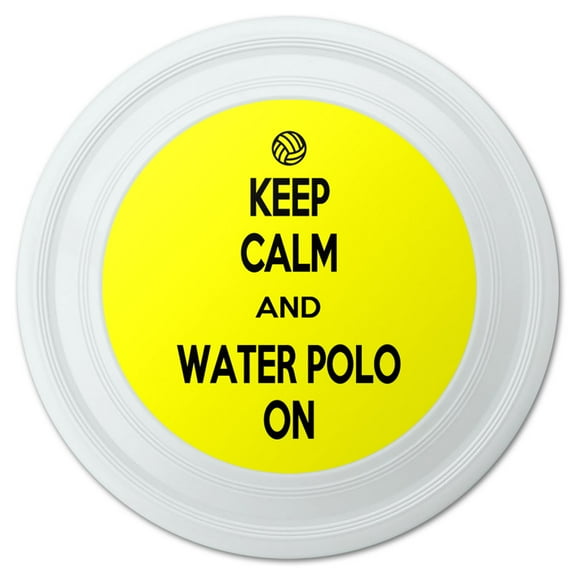 Keep Calm And Water Polo On Sports Novelty 9" Flying Disc