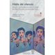 thumbnail image 1 of HABLA DEL SILENCIO: ESTUDIOS INTERDICIPLINARIOS SOBRE LA LENGUA DE SEÑAS MEXICANA Y LA COMUNIDAD SOR BONILLA ARTIGAS EDITORES MIROSLAVA CRUZ-ALDRETE, 1 of 1