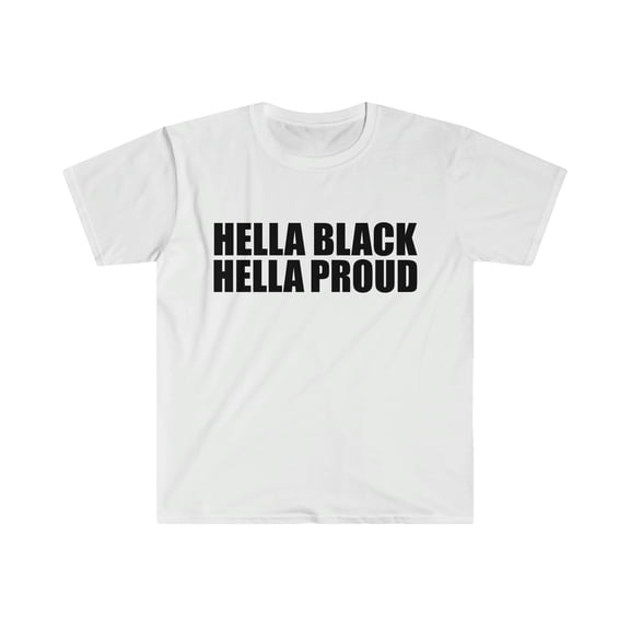 Hella Black Hella Proud Unisex T-shirt S-3XL Black Power Black Pride