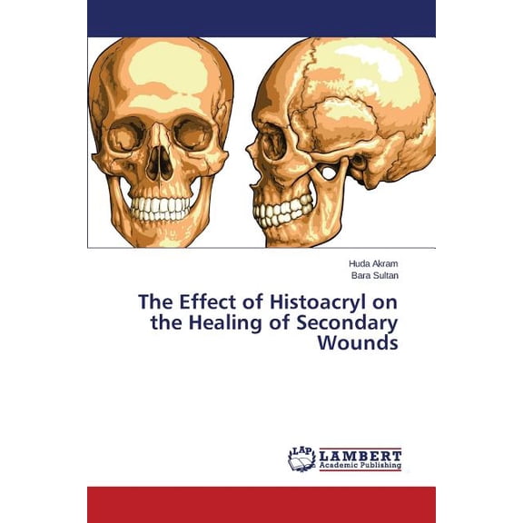 The Effect of Histoacryl on the Healing of Secondary Wounds (Paperback)