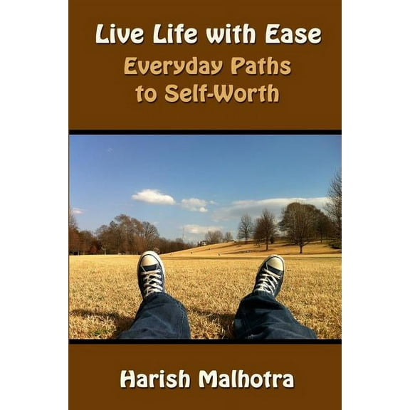 Live Life with Ease : Everyday Paths to Self-Worth (Paperback)