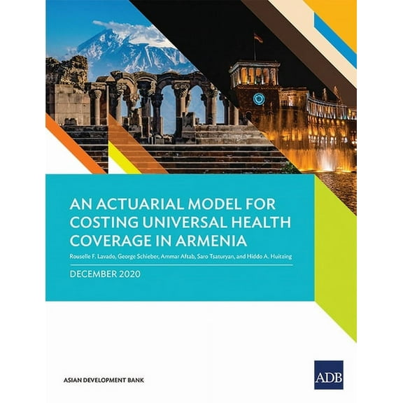 An Actuarial Model for Costing Universal Health Coverage in Armenia, (Paperback)