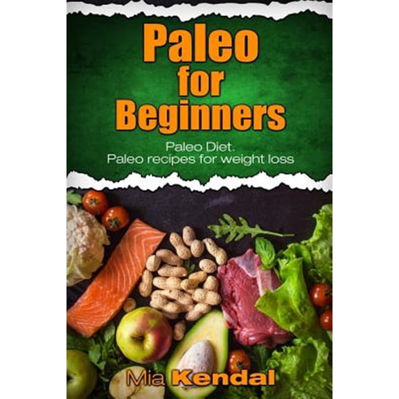 Pre-Owned Paleo for Beginners. Paleo Diet. Paleo Recipes for Weight Loss.