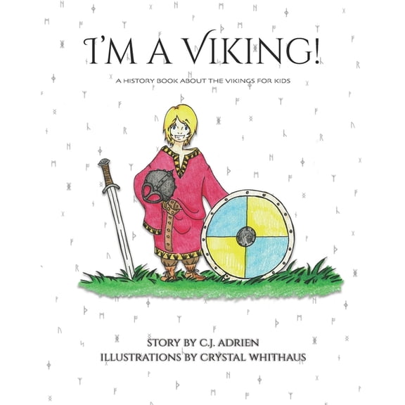 I'm a Viking!: A History Book About the Vikings for Kids, (Paperback)