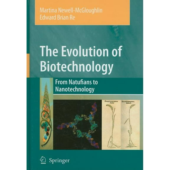 The Evolution of Biotechnology: From Natufians to Nanotechnology, (Hardcover)