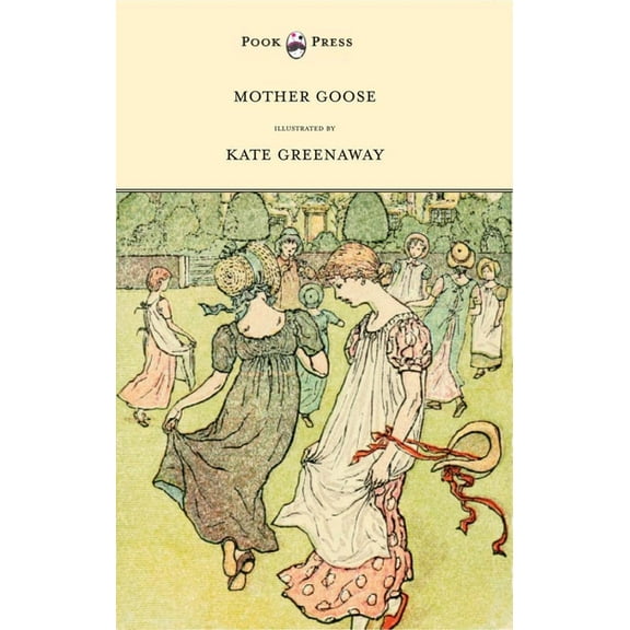 Mother Goose or the Old Nursery Rhymes - Illustrated by Kate Greenaway, (Hardcover)