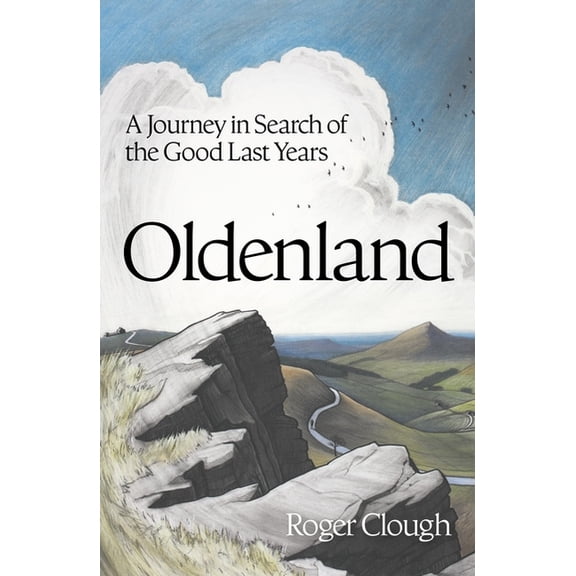 Oldenland: A Journey in Search of the Good Last Years, (Paperback)