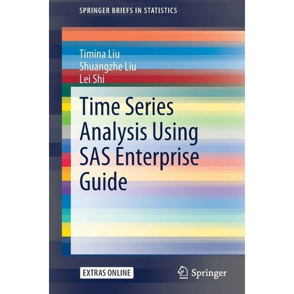 Springerbriefs in Statistics Time Series Analysis Using SAS Enterprise Guide, (Paperback)