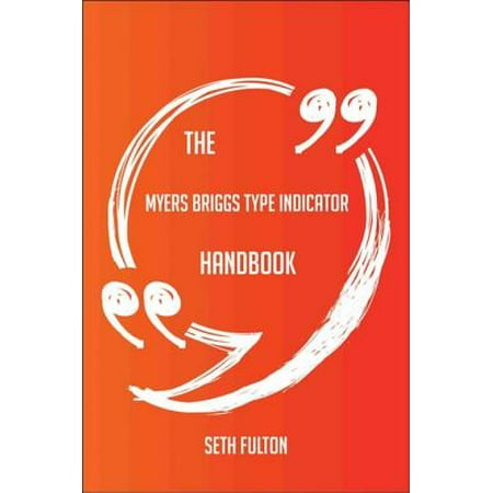 The myers briggs type indicator Handbook - Everything You Need To Know About myers briggs type indicator - (Best Myers Briggs Test)