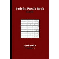 Sudoku Puzzle Book Hard 240 Puzzles Volume 3: Sudoku Puzzle Book Difficult - 240 Sudoku Puzzles To Solve - Solutions At The End - Amazing Hard Sudoku (Paperback)