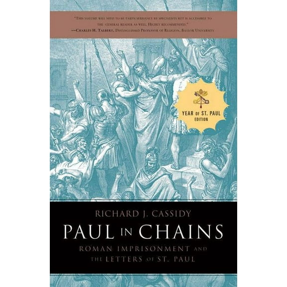 Paul in Chains : Roman Imprisonment and the Letters of St. Paul (Paperback)