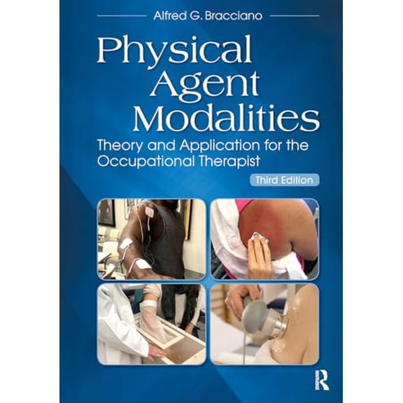 Pre-Owned Physical Agent Modalities: Theory and Application for the Occupational Therapist Paperback
