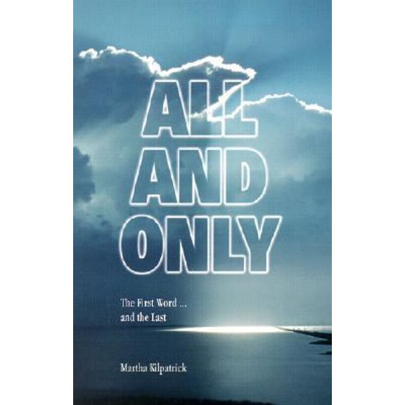 Pre-Owned All and Only: The First Word.../and the Last (Paperback) 0940232650 9780940232655