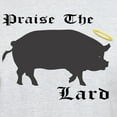 thumbnail image 3 of CafePress - Praise The Lard Funny Bacon Pig Fat T Shirt - Men's Classic Graphic T-Shirt, 3 of 4
