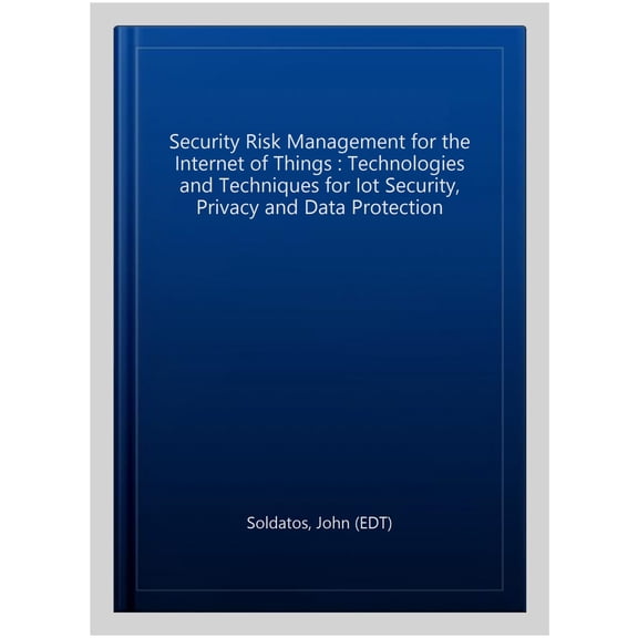 Pre-Owned Nowopen: Security Risk Management for the Internet of Things: Technologies and Techniques for Iot Security, Privacy and Data Protection (Hardcover)