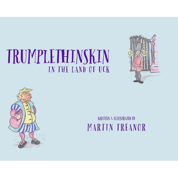 The Tales of Trumplethinskin Trumplethinskin in the Land of UcK, Book 2, (Hardcover)