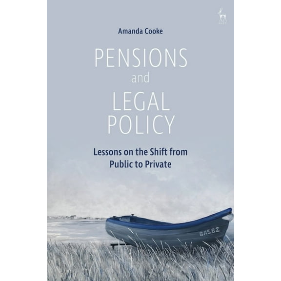 Pensions and Legal Policy: Lessons on the Shift from Public to Private, (Hardcover)