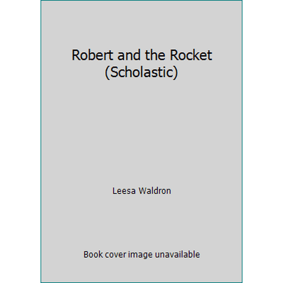 Pre-Owned Robert and the Rocket (Scholastic) (Paperback) 0439176247 9780439176248