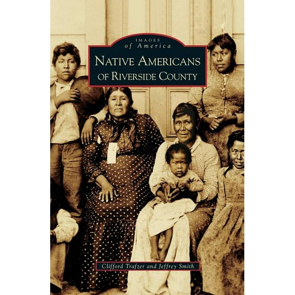 Native Americans of Riverside County (Hardcover)
