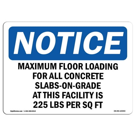 OSHA Notice Sign - NOTICE Maximum Floor Loading For All Concrete | Choose from: Aluminum, Rigid Plastic or Vinyl Label Decal | Protect Your Business, Work Site, Warehouse & Shop Area | Made in the
