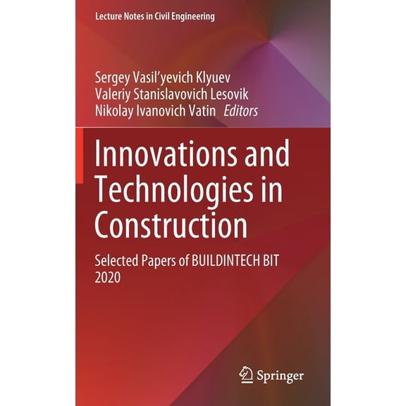 Lecture Notes in Civil Engineering Innovations and Technologies in Construction: Selected Papers of Buildintech Bit 2020, Book 95, (Hardcover)