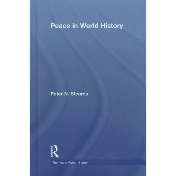 Themes in World History Peace in World History, (Hardcover)