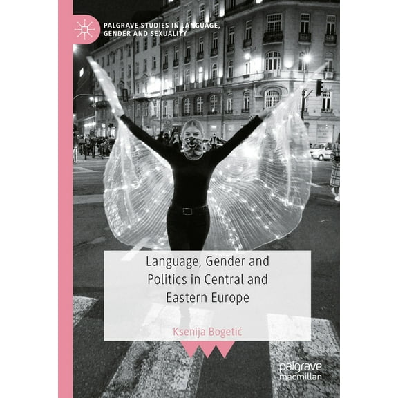 Palgrave Studies in Language, Gender and Language, Gender and Politics in Central and Eastern Europe, (Hardcover)
