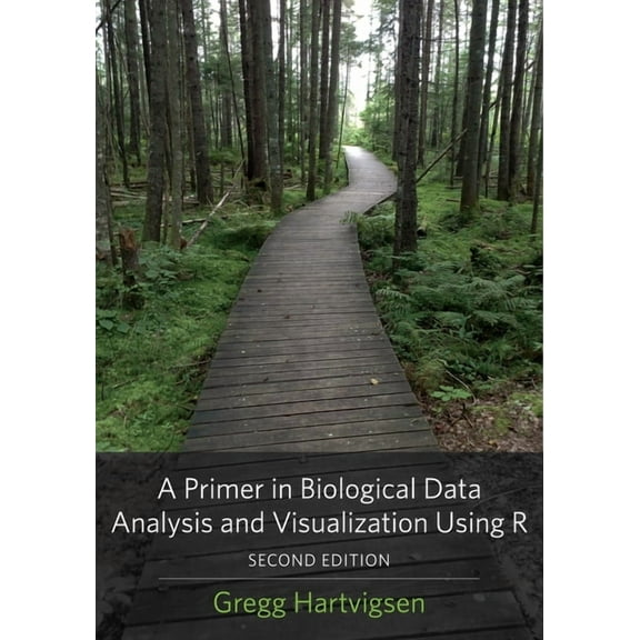 A Primer in Biological Data Analysis and Visualization Using R, (Paperback)