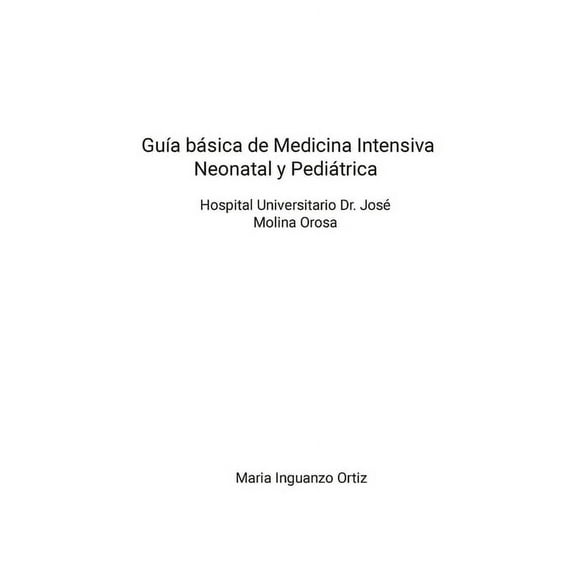 Guía básica de Medicina Intensiva Neonatal y Pediátrica, (Paperback)