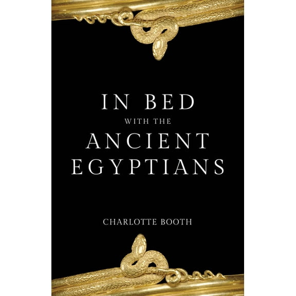 In Bed with the ... In Bed with the Ancient Egyptians, (Paperback)