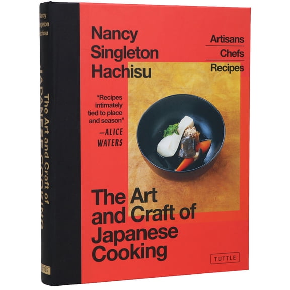 The Art and Craft of Japanese Cooking: Artisans, Chefs, Recipes, (Hardcover)