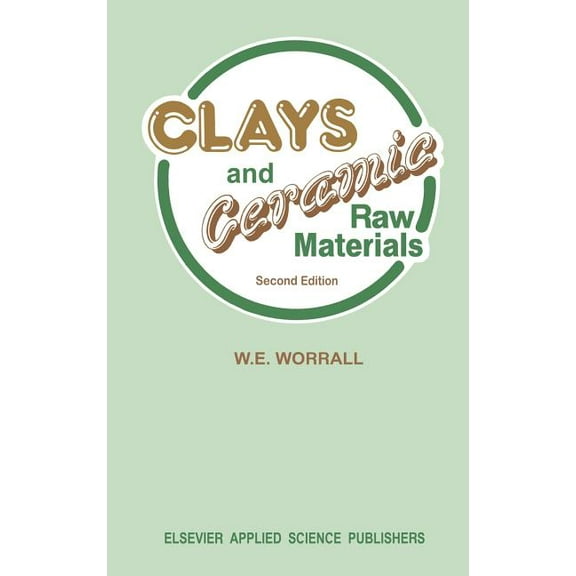 Clays and Ceramic Raw Materials, (Hardcover)