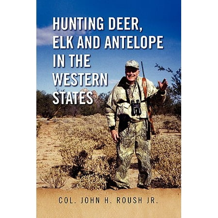 Hunting Deer, Elk and Antelope in the Western