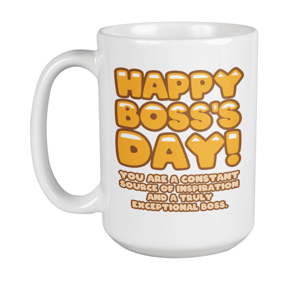 Happy Boss Day. Thank You For Being A Constant Source Of Inspiration