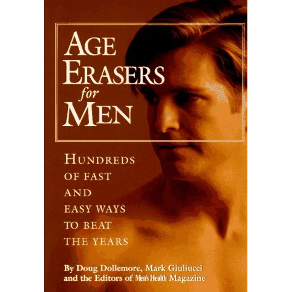 Pre-Owned Age Erasers for Men: Hundreds of Fast and Easy Ways to Beat the Years, 9780875964058, 0875964052, Paperback,