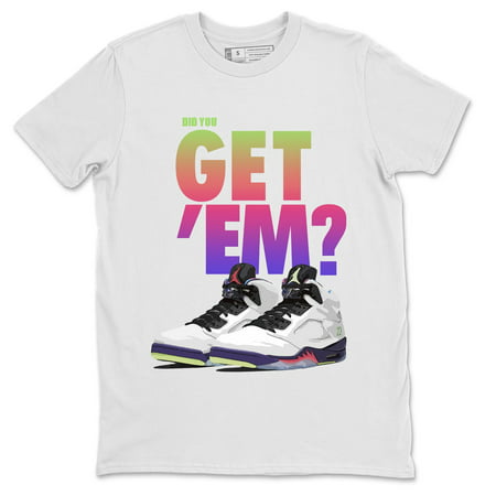 Did You Get 'Em T-Shirt Jordan Ghost Green Alternative Bel Air Sneaker Match Tee (White / Large)