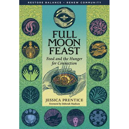 Full Moon Feast : Food and the Hunger for