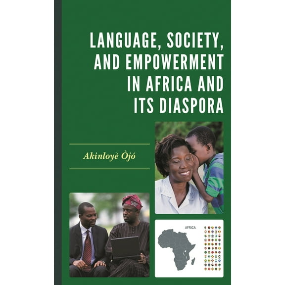 Language, Society, and Empowerment in Africa and Its Diaspora, (Hardcover)