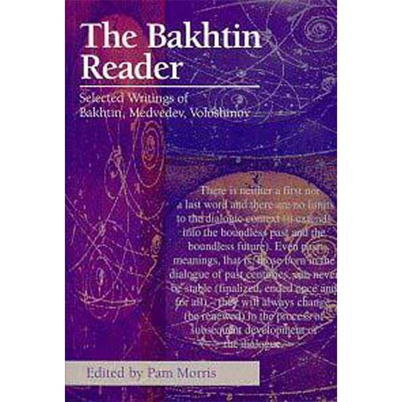 The Bakhtin Reader: Selected Writings of Bakhtin, Medvedev, Voloshinov, (Paperback)